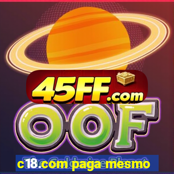 c18.com paga mesmo